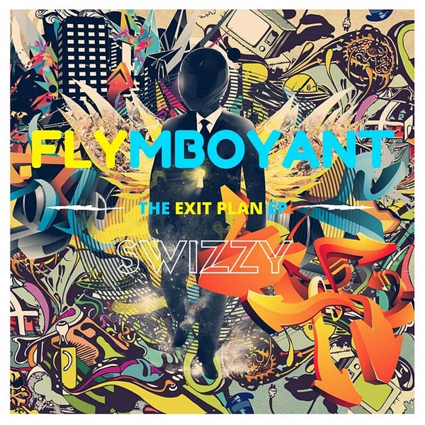 Swizzy finally releases his sophomore Flymboyant:The Exit Plan&nbsp;EP