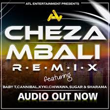 “Cheza Mbali (Remix)” by Baby T feat. Cannibal, Kyki,Chwawa, Sugar & Sharama