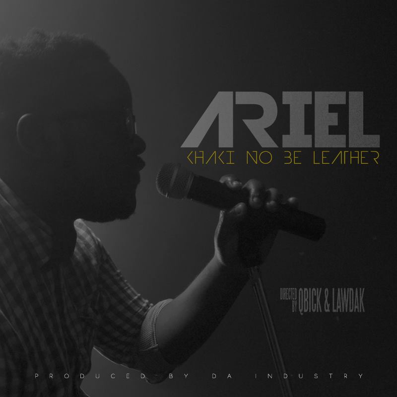 Ariel – “Khaki no be leather” [Video]