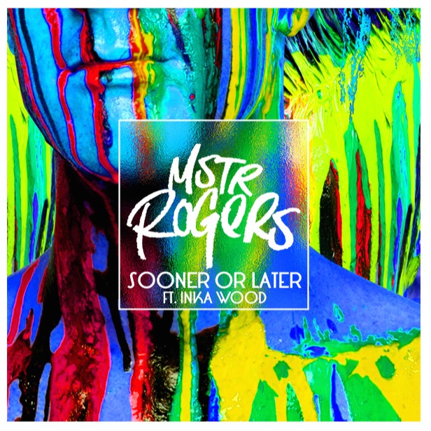Mstr Rogers – Sooner Or Later Feat. Inka&nbsp;Wood
