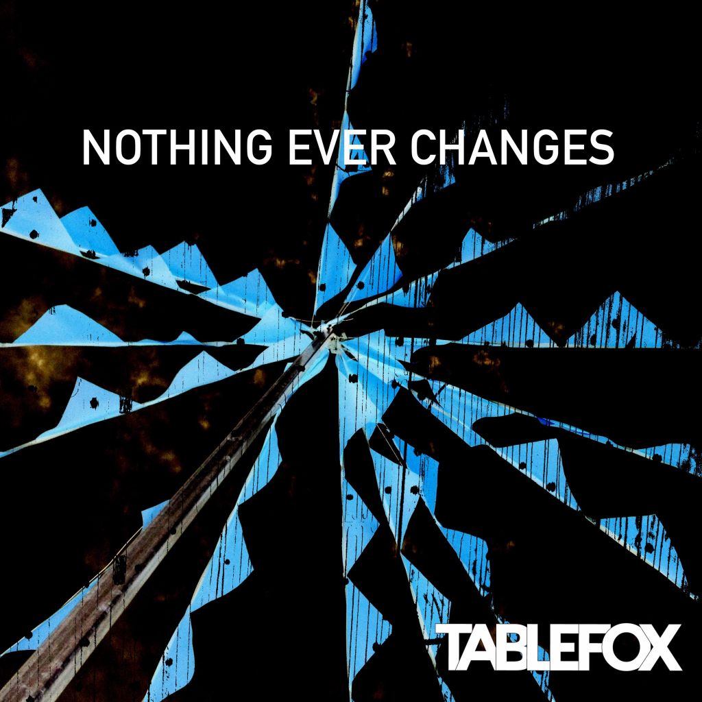 Tablefox to release “Nothing Ever Changes” single on 7th&nbsp;April