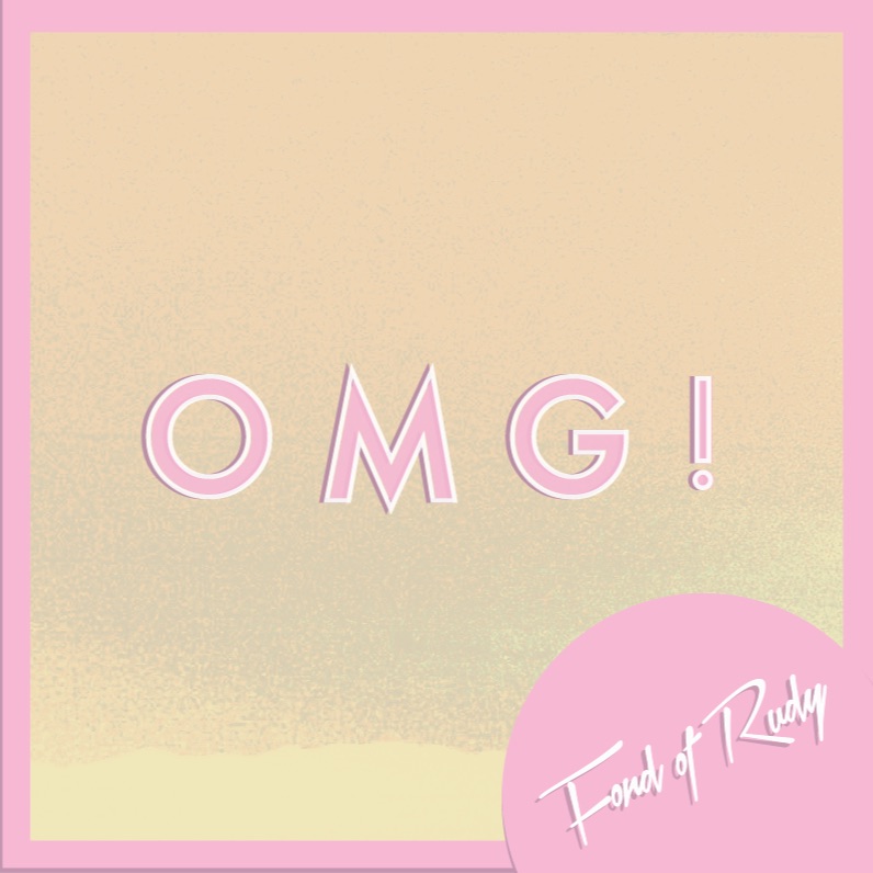 “OMG!” by Fond Of&nbsp;Rudy