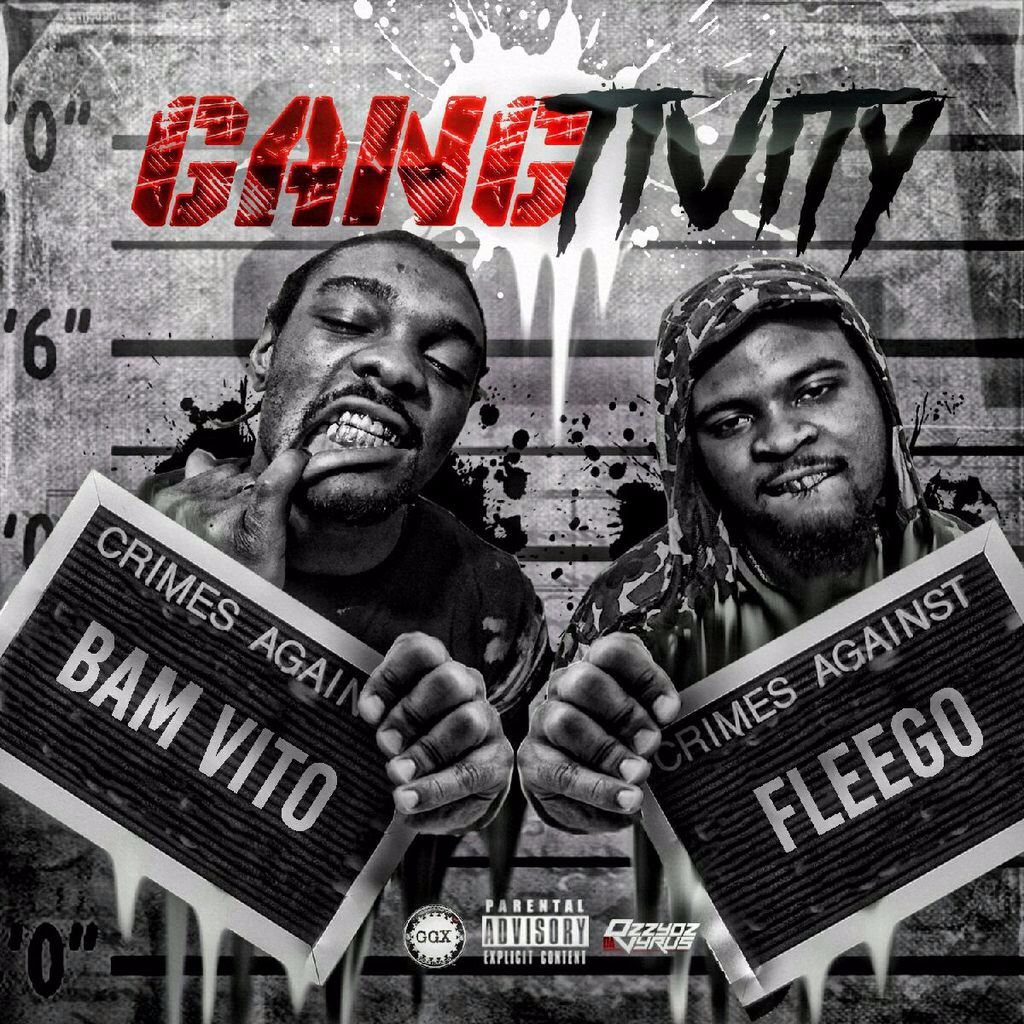 GGX – “GANGTIVITY” feat. Bam Vito X Fleego