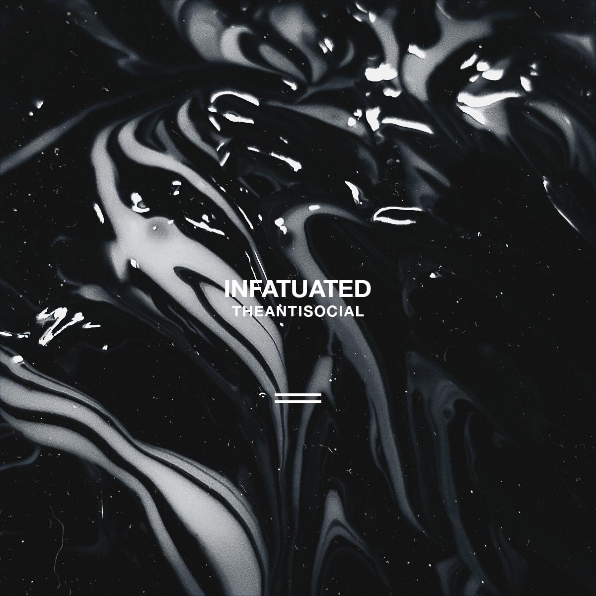 theantisocial. is “Infatuated”