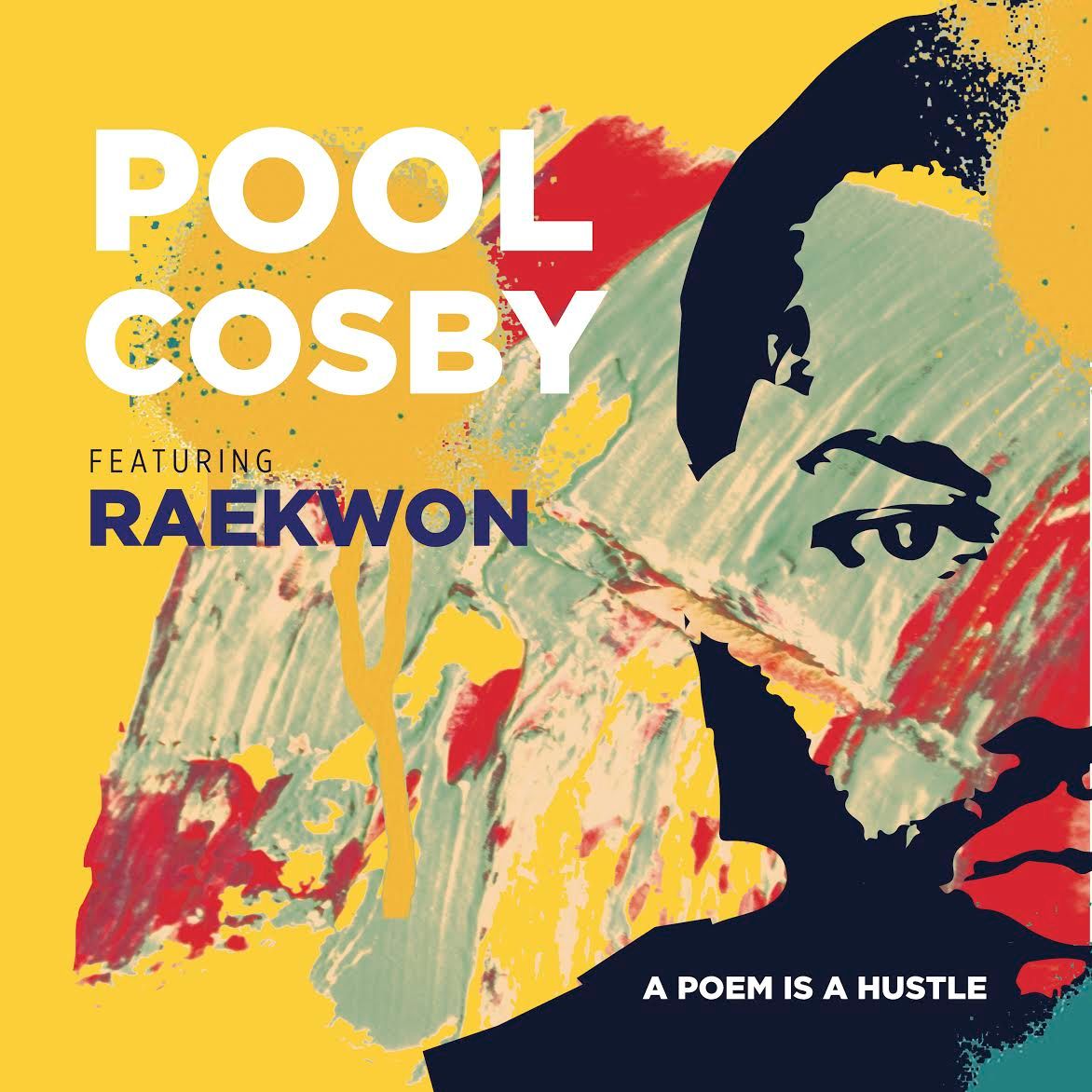 Listen to Pool Cosby as they feature Raekwon on “A poem is a hustle”