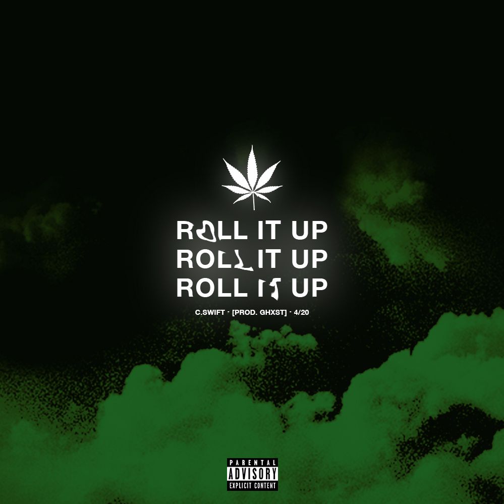 “Roll It Up” by C.Swift (Produced by&nbsp;GHXST)