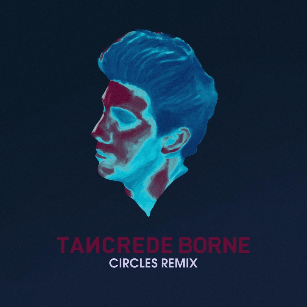 Tancrede Remixes “Circles” by Izzy&nbsp;Bizu