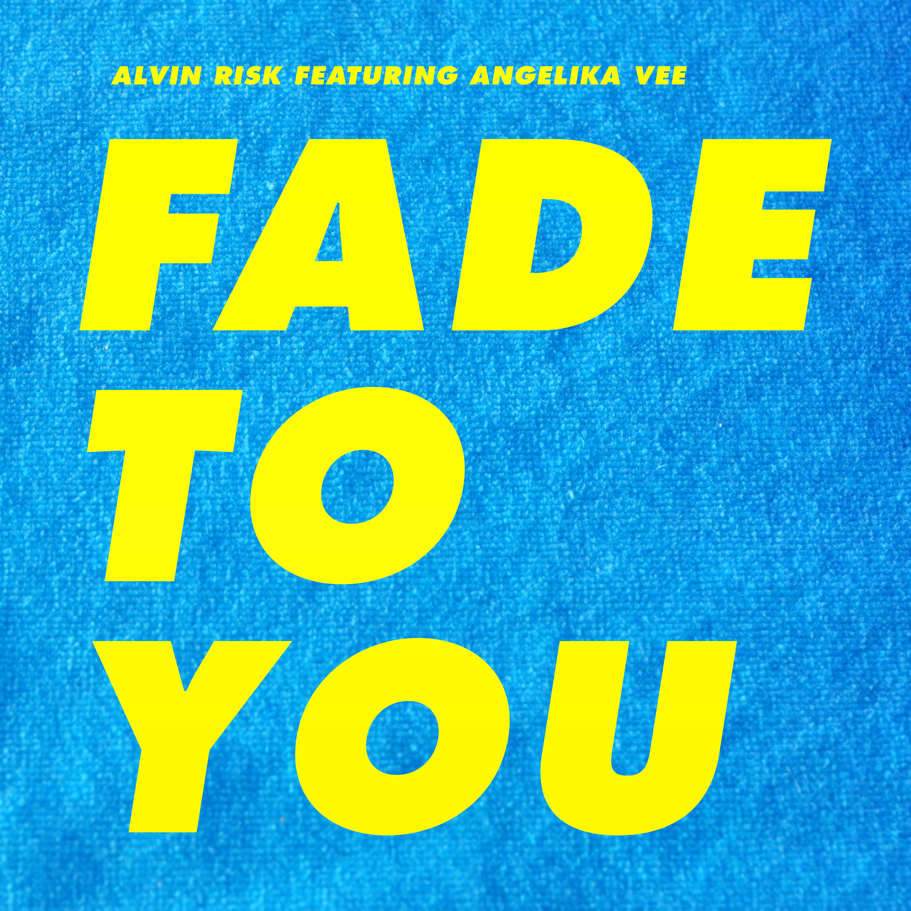 Alvin Risk – “Fade To You” Feat. Angelika Vee