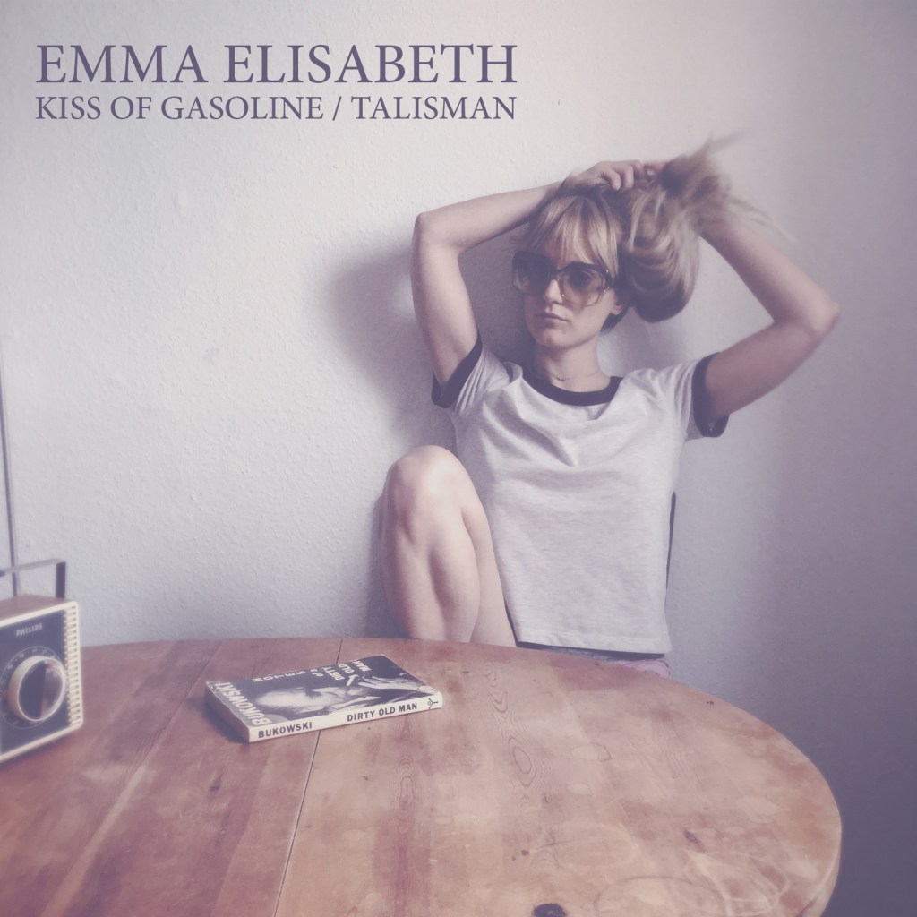 Emma Elisabeth – “Kiss Of&nbsp;Gasoline”