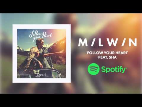“Follow Your Heart” Milwin feat. Sha [Audio]