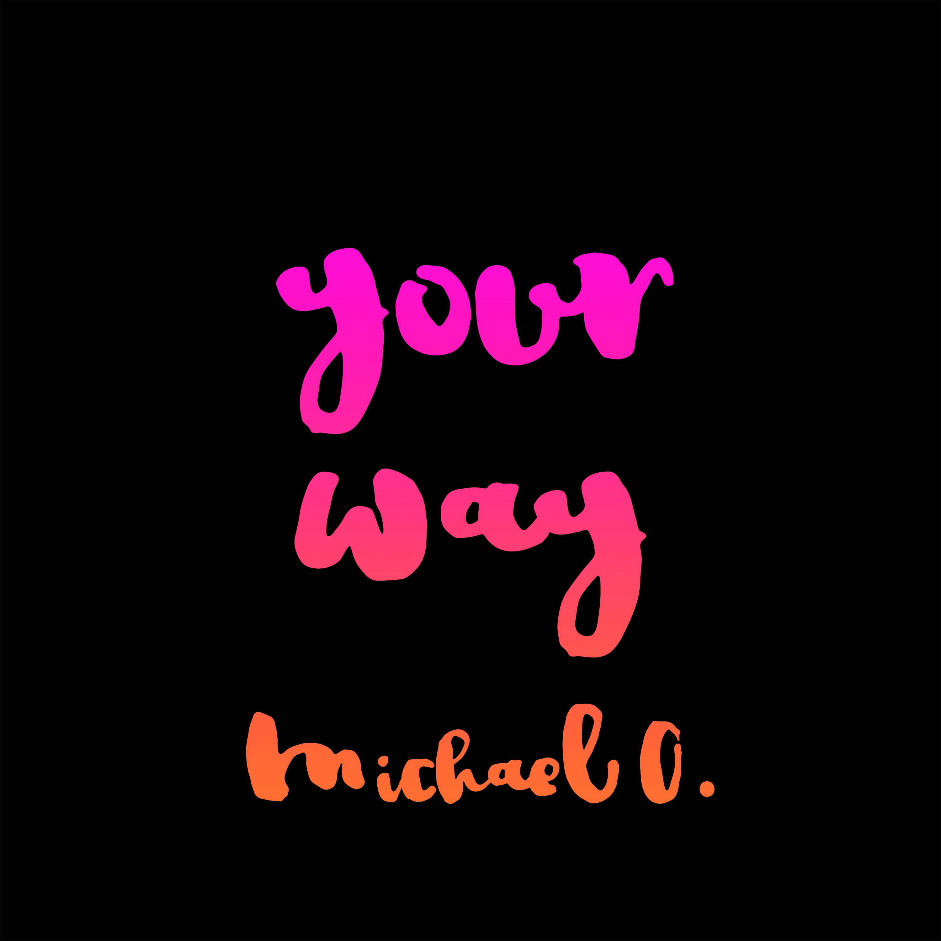 Listen: Michael O. – “Your Way”