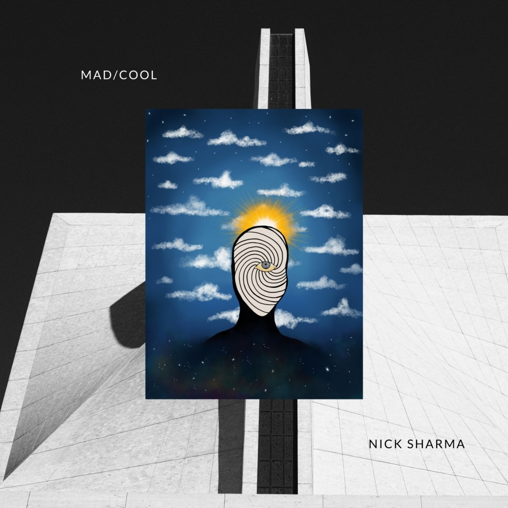 Nick Sharma- “Mad/Cool” feat. Zarah & Andrè&nbsp;Jensen