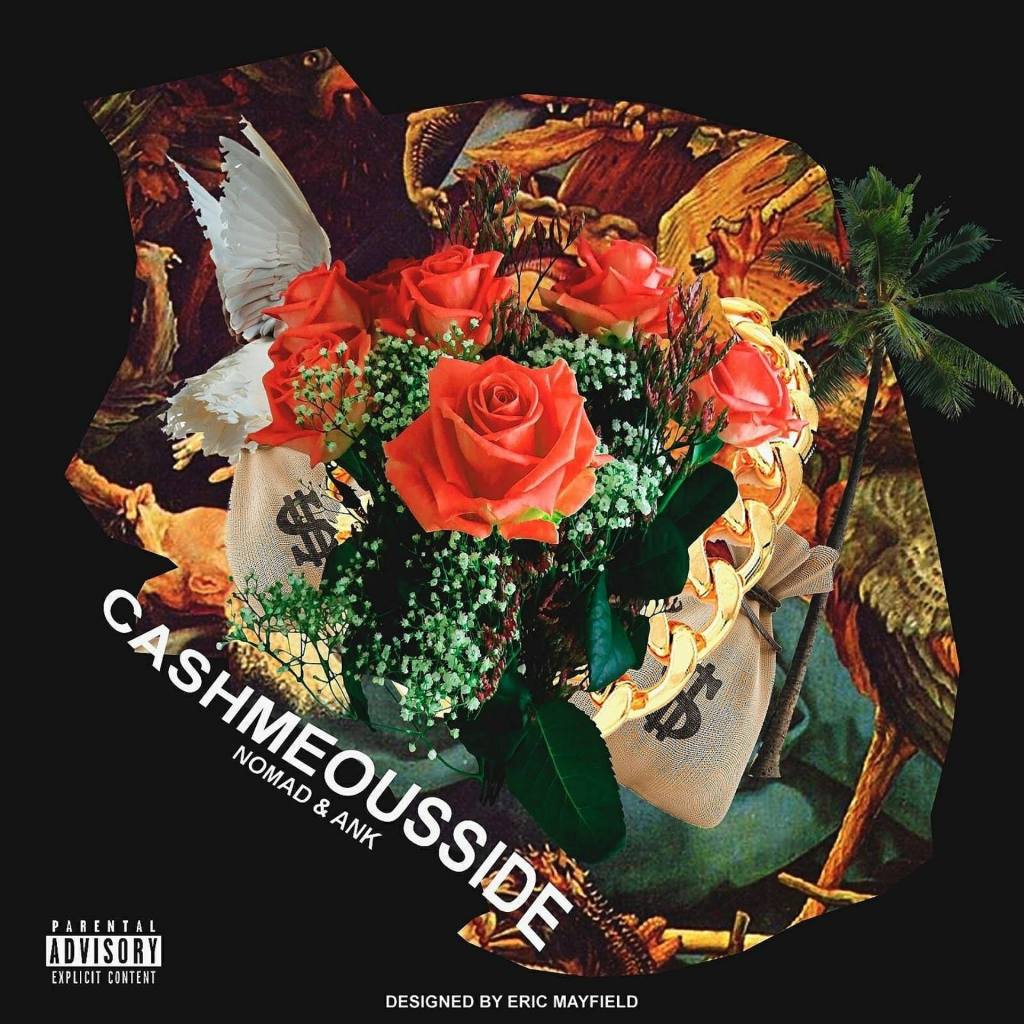 Ank & Nomad -“CashMeOusside”