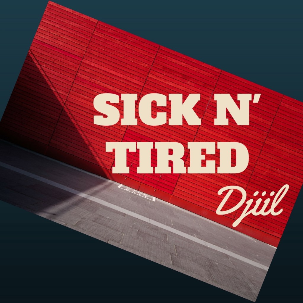 Djiil – “Sick N’ Tired” feat. Mickey&nbsp;Shiloh