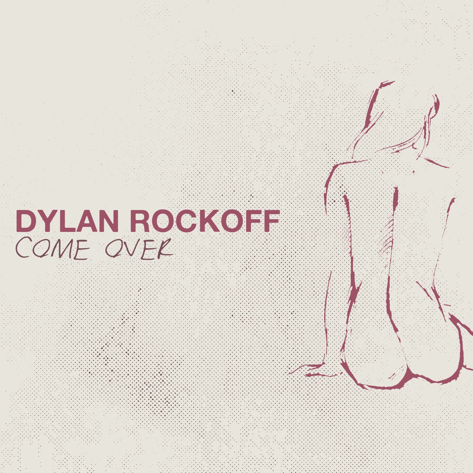 Hear “Come Over” by Dylan Rockoff