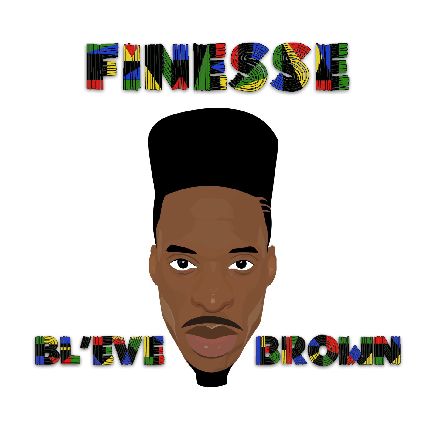 Bl’eve Brown -“Finesse”