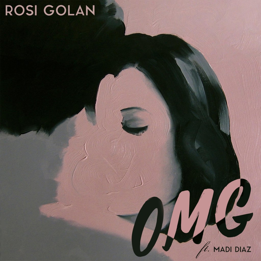 Rosi Golan X Madi Diaz -“OMG”