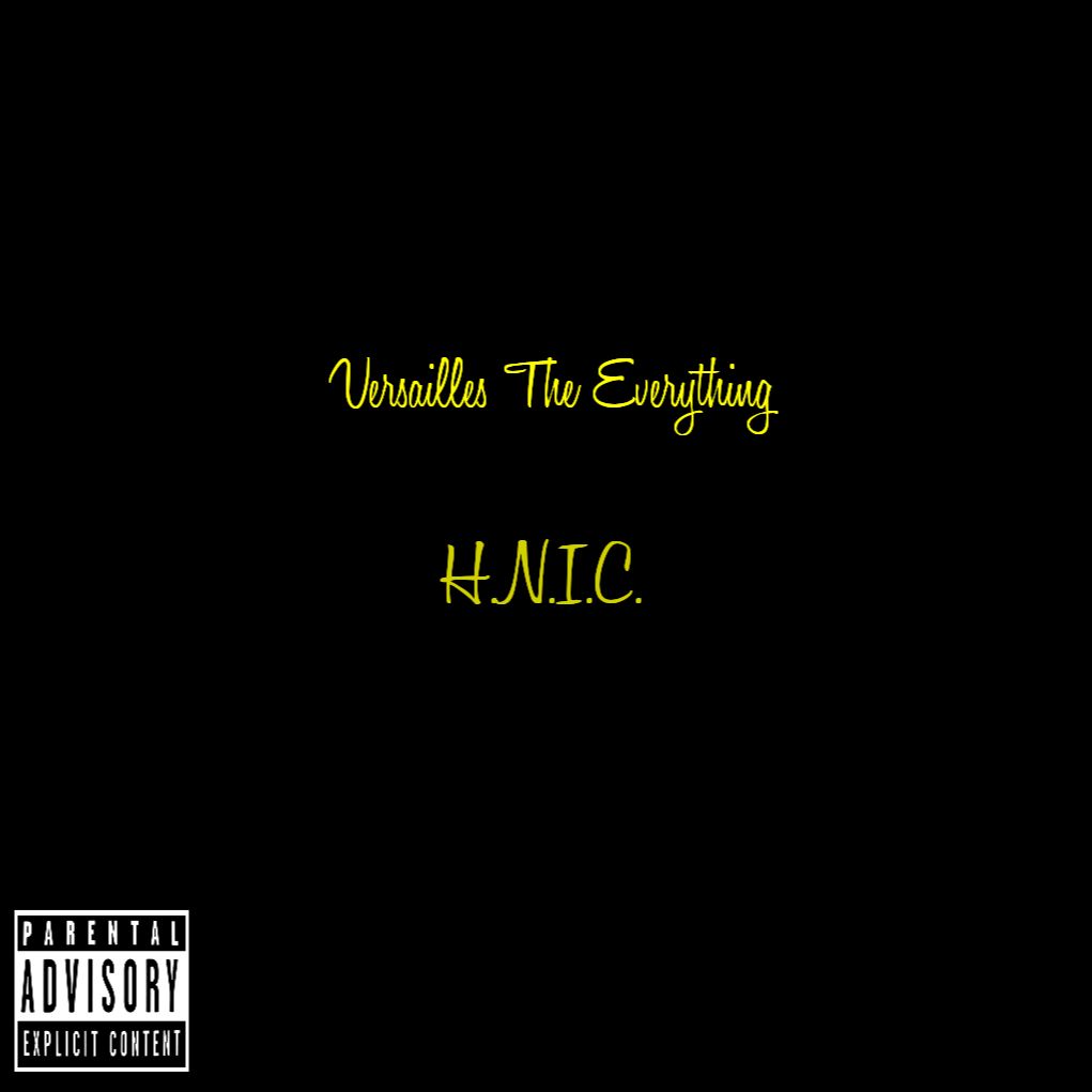 Versailles The Everything -“H.N.I.C” (Produced by Nique&nbsp;Musiq)