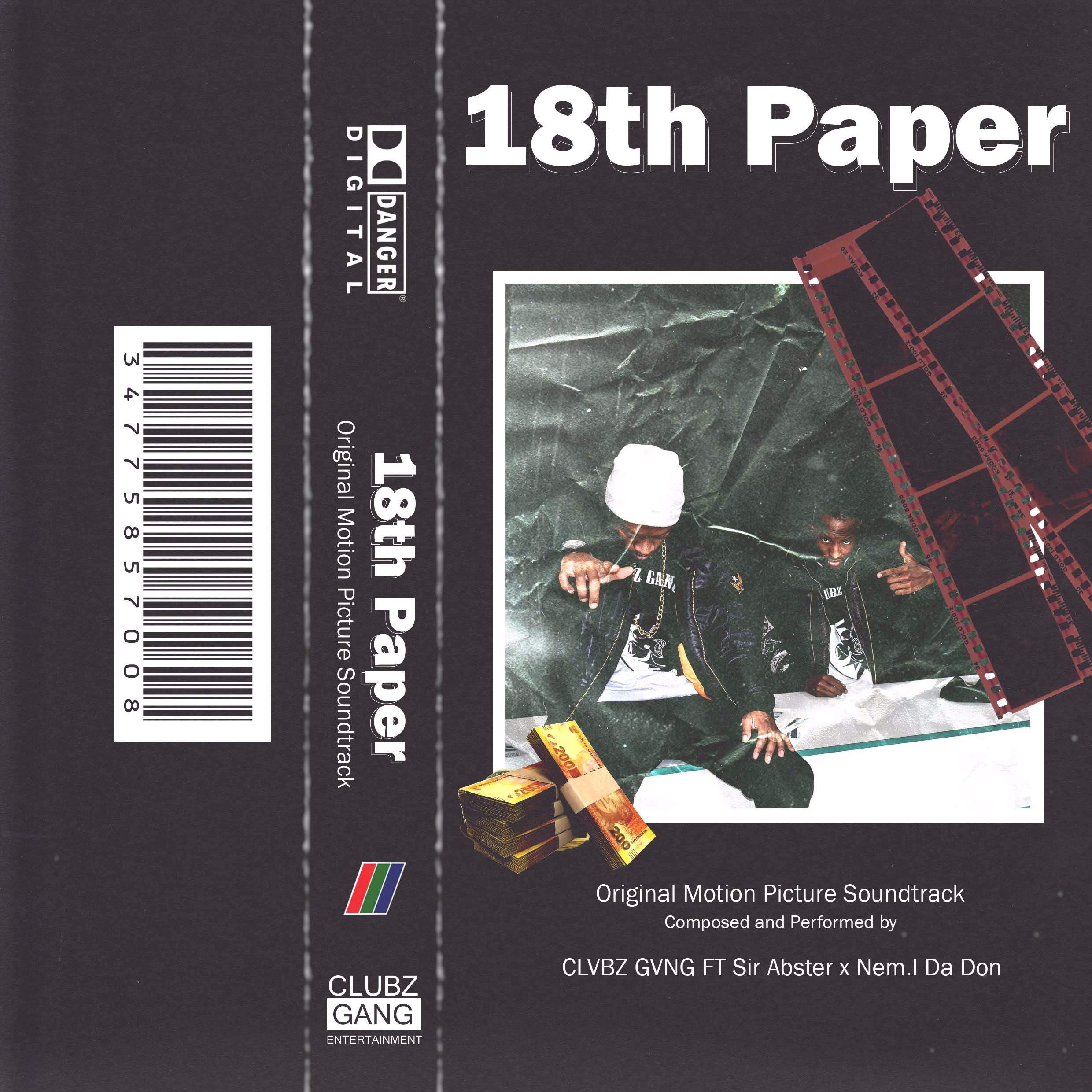 Clubz Gang -“18th Paper” feat. Sir Abster X Nem.I Da Don
