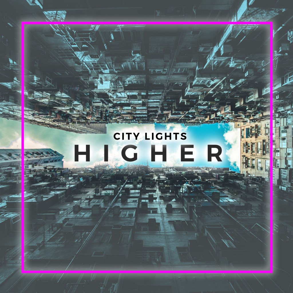 City Lights -“Higher”