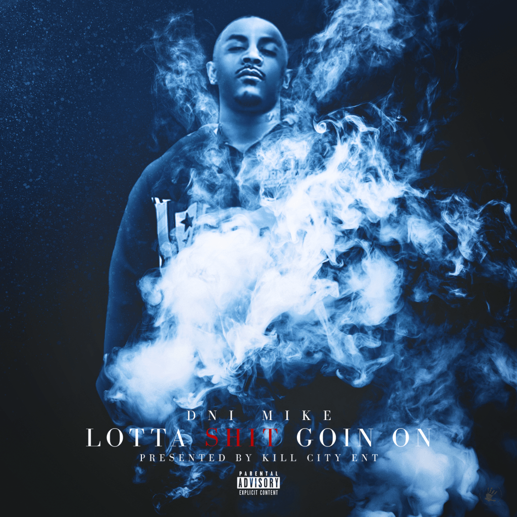 DNI Mike -“Lotta Shit Goin On”&nbsp;[Video]