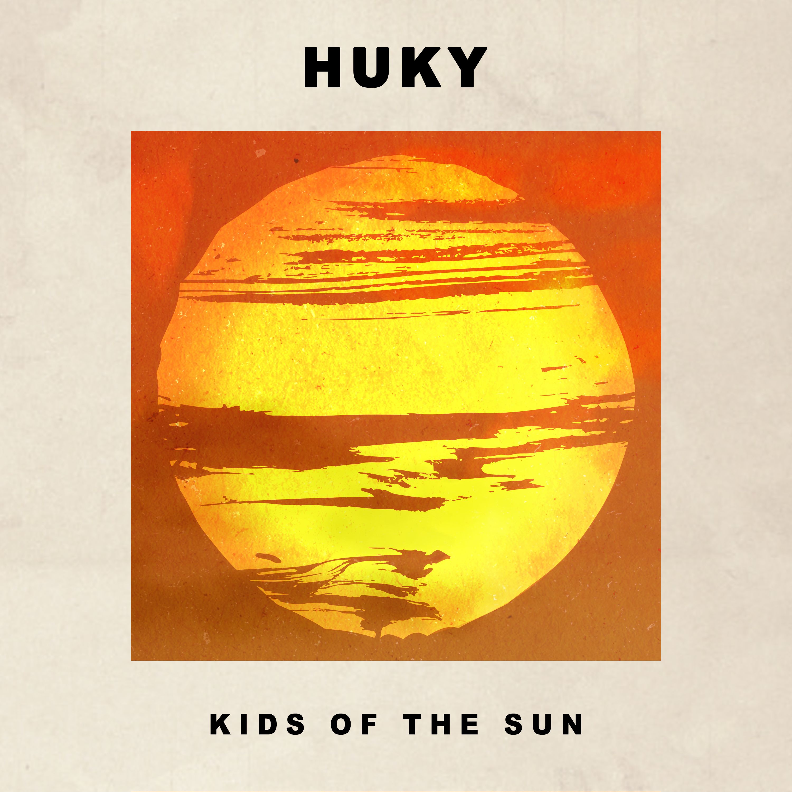 Huky -“Kids Of The Sun”