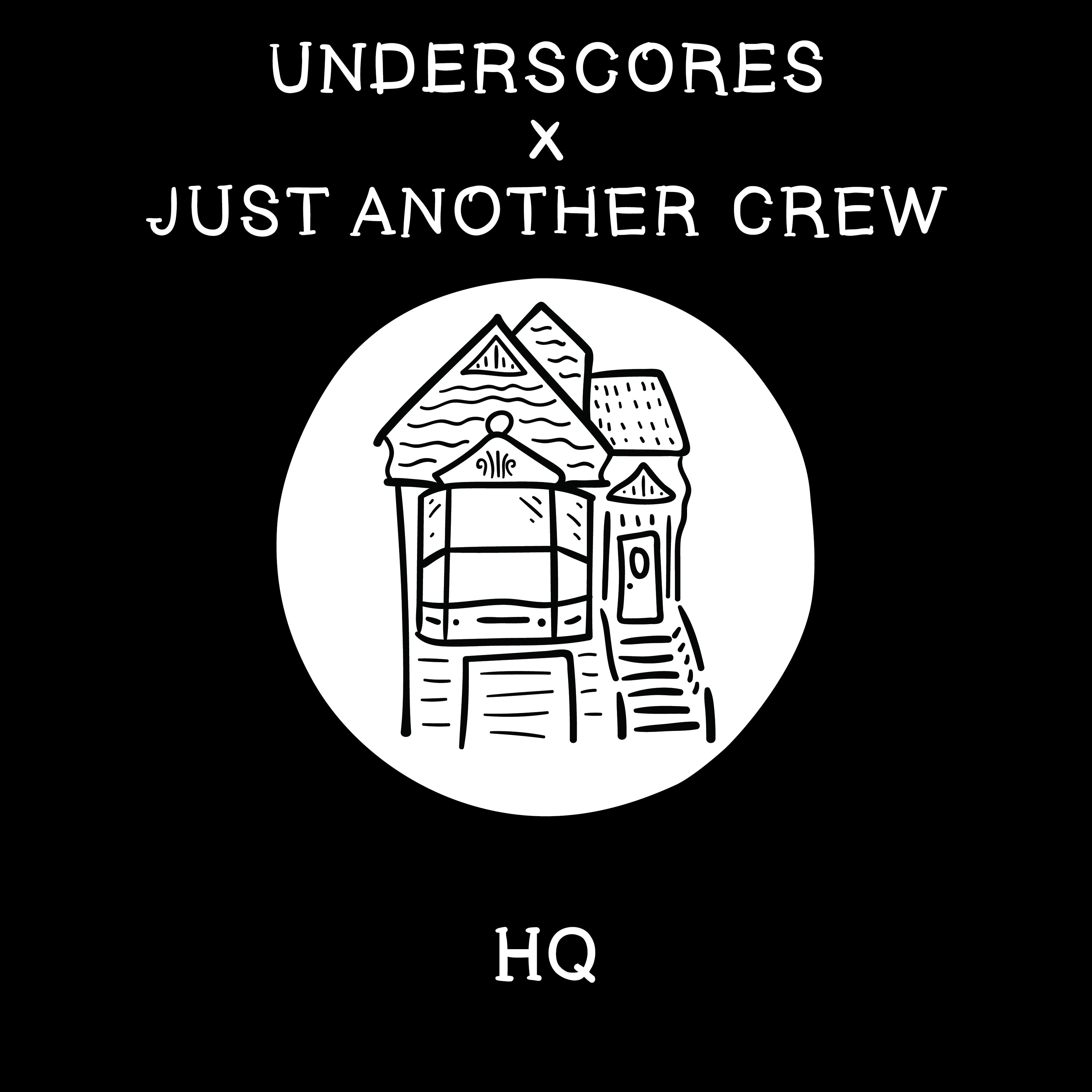 Just Another Crew -“HQ” feat. Underscores