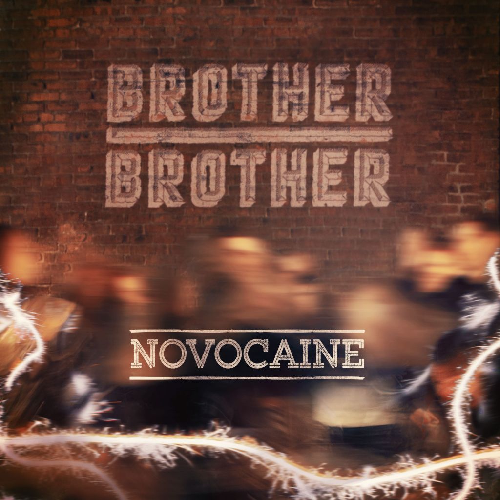 Brother Brother -“Novocaine”