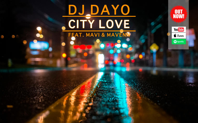DJ Dayo Features Mavi & Mavenn In “City Love”