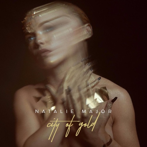 Natalie Major -“City Of Gold”