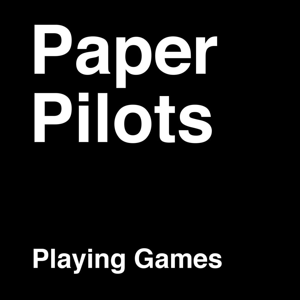 Paper Pilots -“Playing&nbsp;Games”