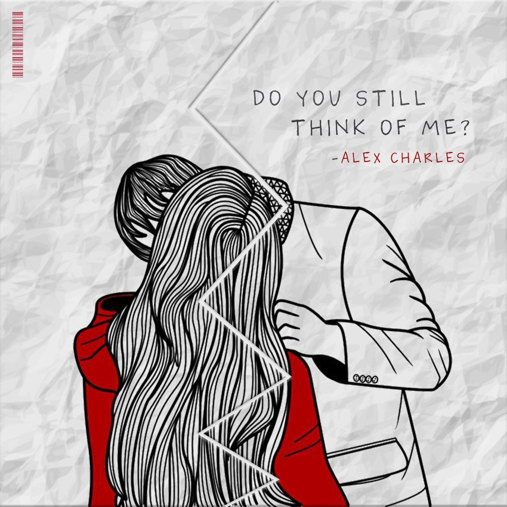 Alex Charles -“Do You Still Think Of&nbsp;Me?”