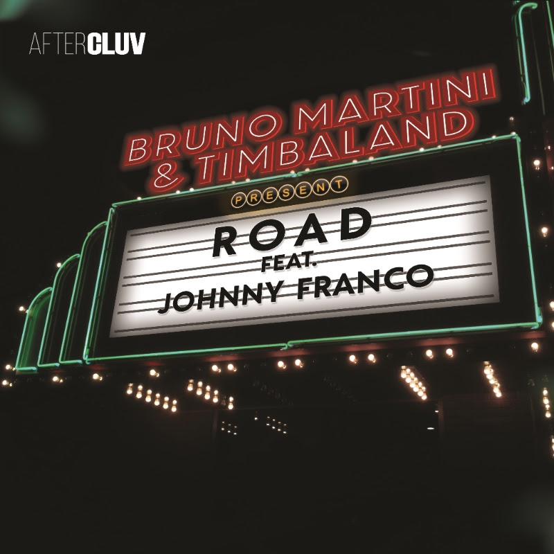 Bruno Martini, Timbaland -“The Road” feat. Johnny&nbsp;Franco