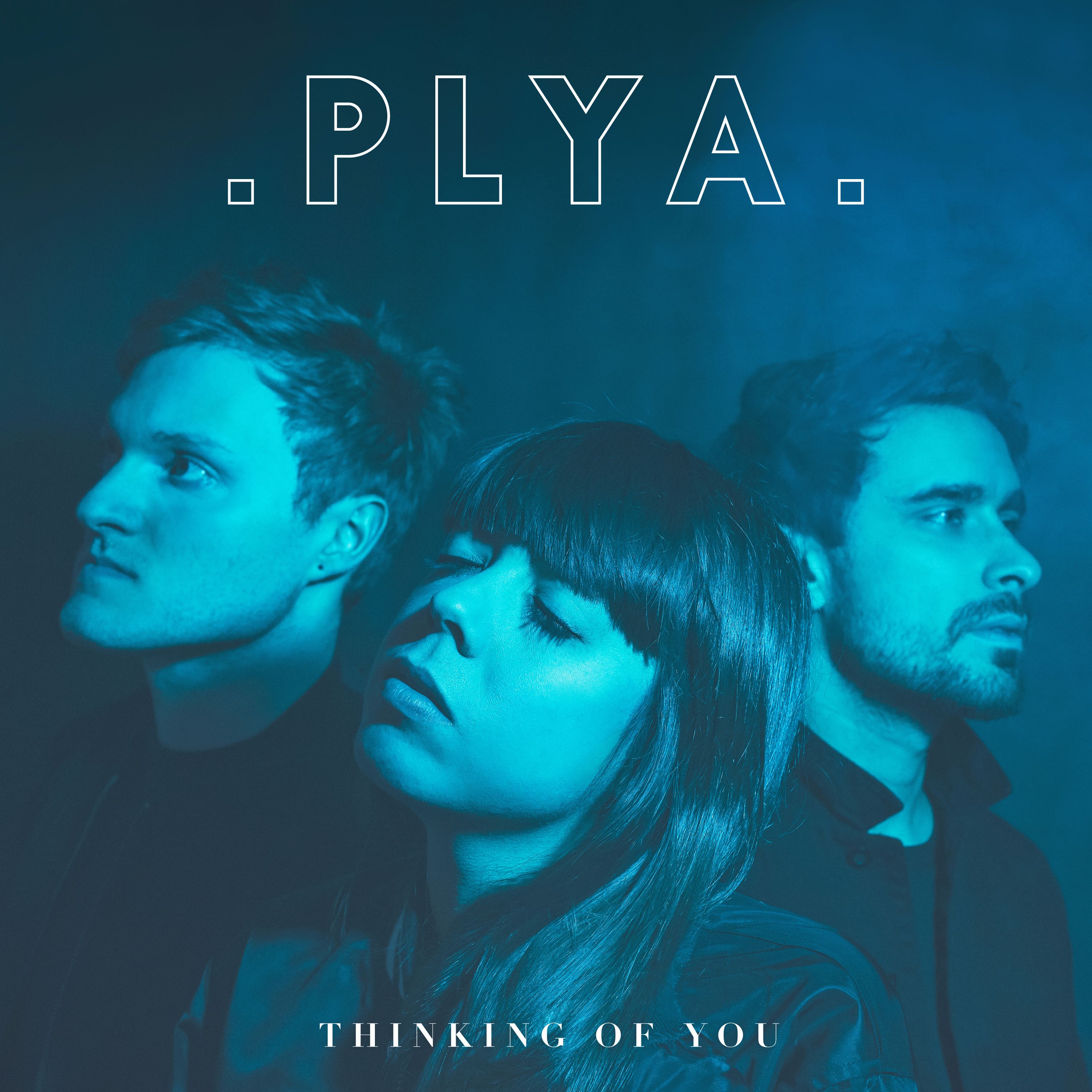 PLYA will be “Thinking Of You” [New Single]