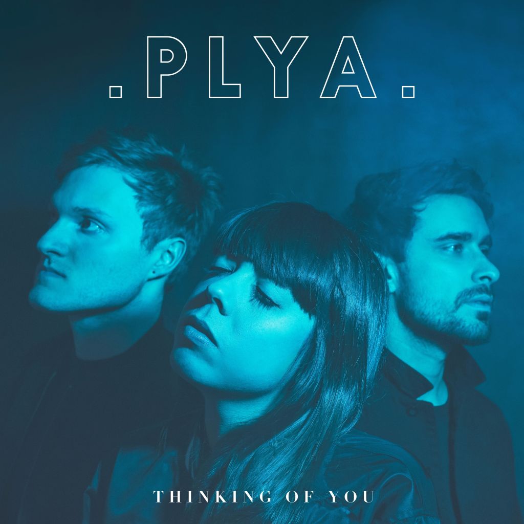 PLYA will be “Thinking Of You” [New&nbsp;Single]