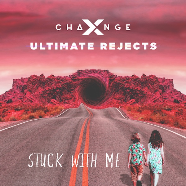 Hear “Stuck With ME” by X-Change & Ultimate Rejects