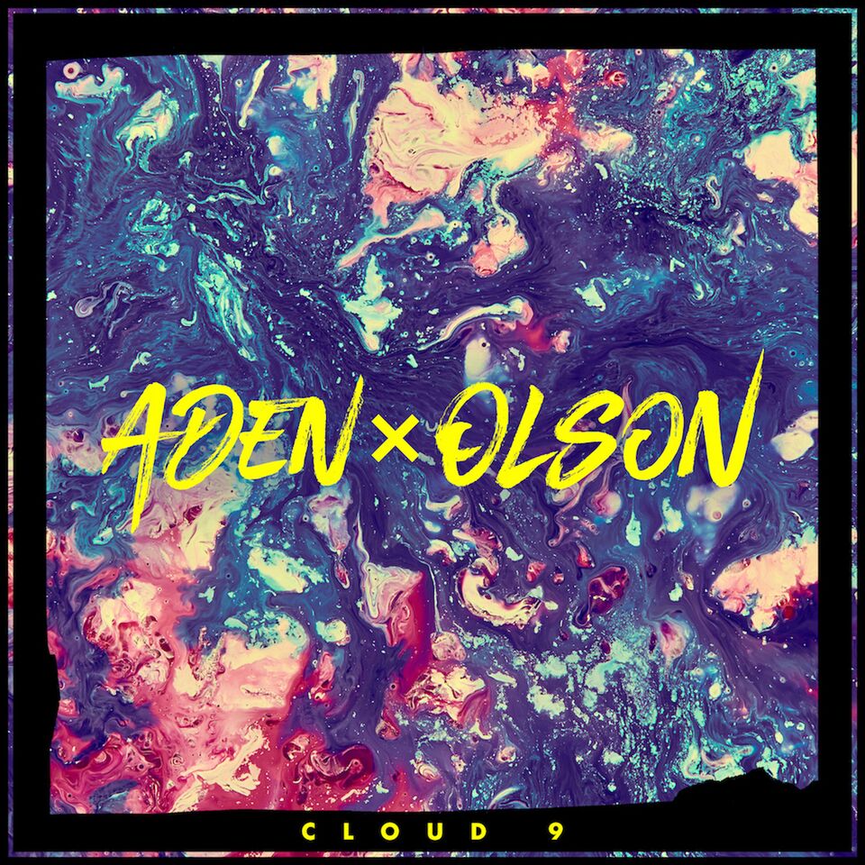ADEN X OLSON -“Cloud&nbsp;9”