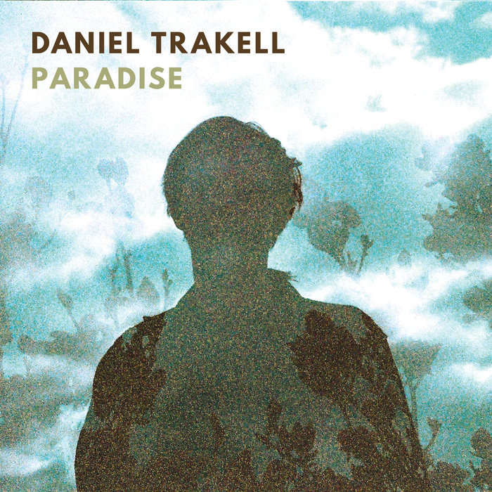 Daniel Trakell reveals the video for “Paradise”