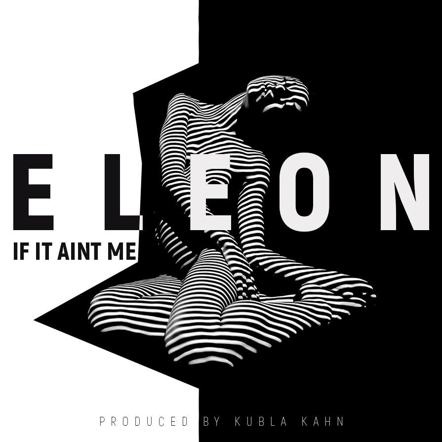 “If It Ain’t Me”, ELEON asks in new single