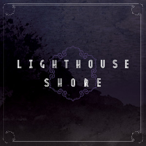 Lighthouse Shore -“Long Way To Go”&nbsp;[Video]