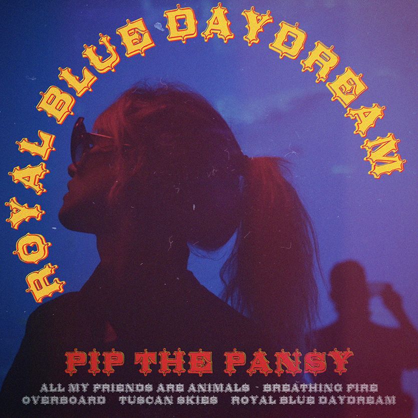Stream “Royal Blue Daydream” EP by Pip The Pansy