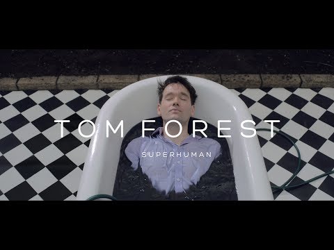 Tom Forest reveals “Superhuman” video
