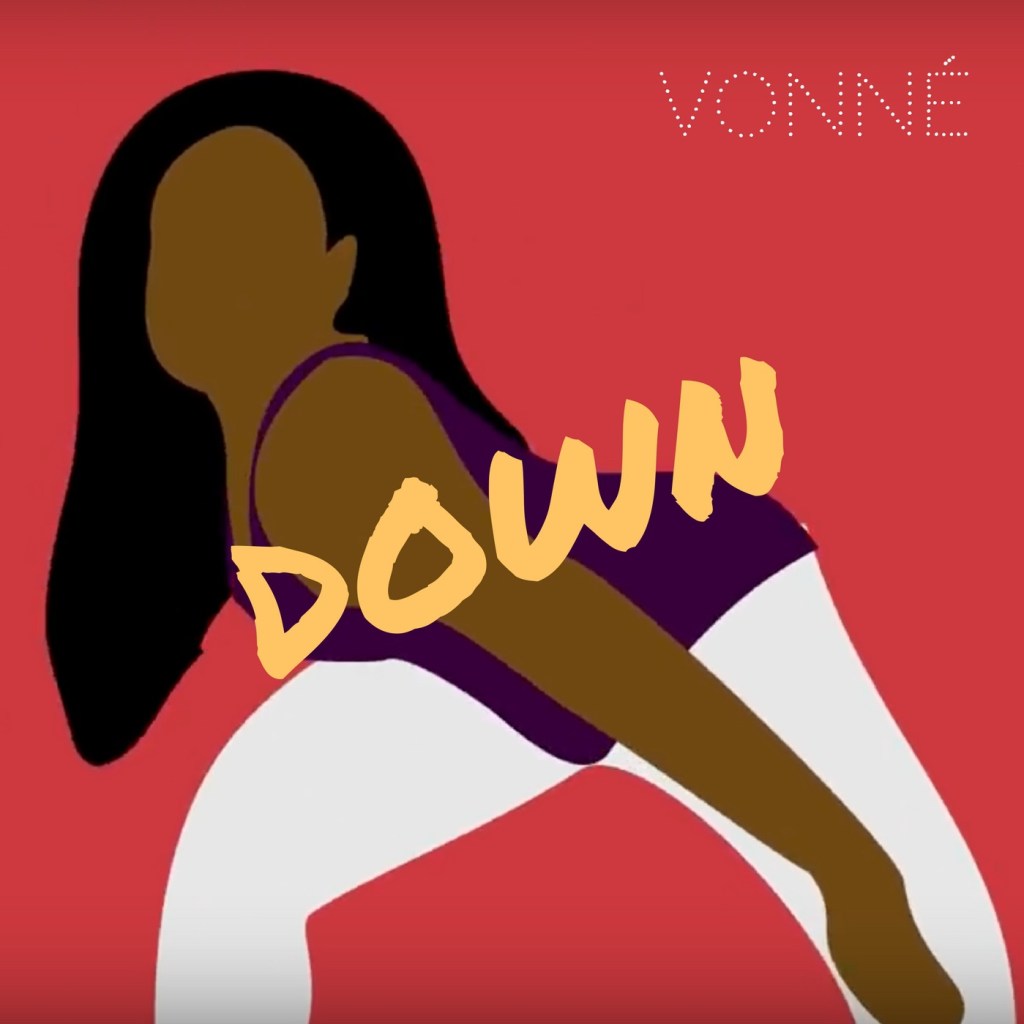 Vonné drops a new single,”Down”