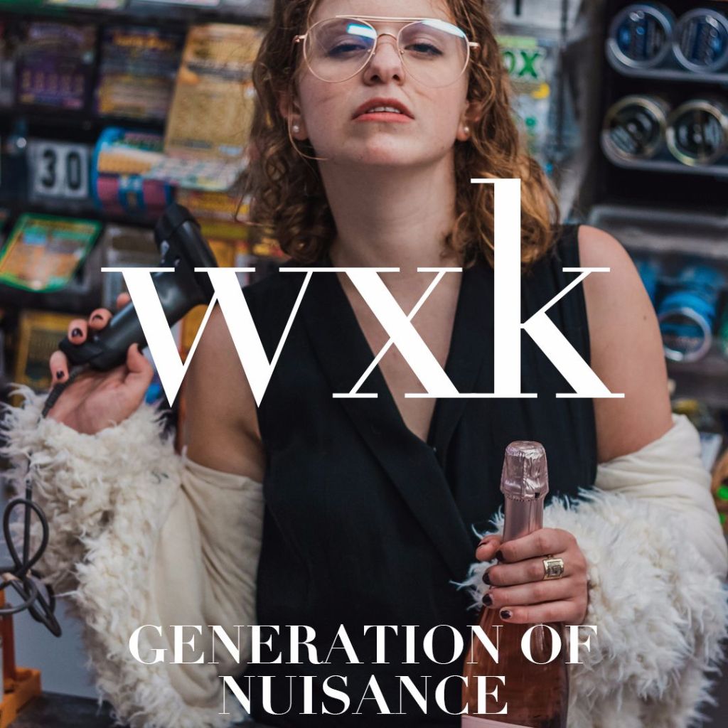 wxk takes on the “Generation Of Nuisance” [New&nbsp;Single]