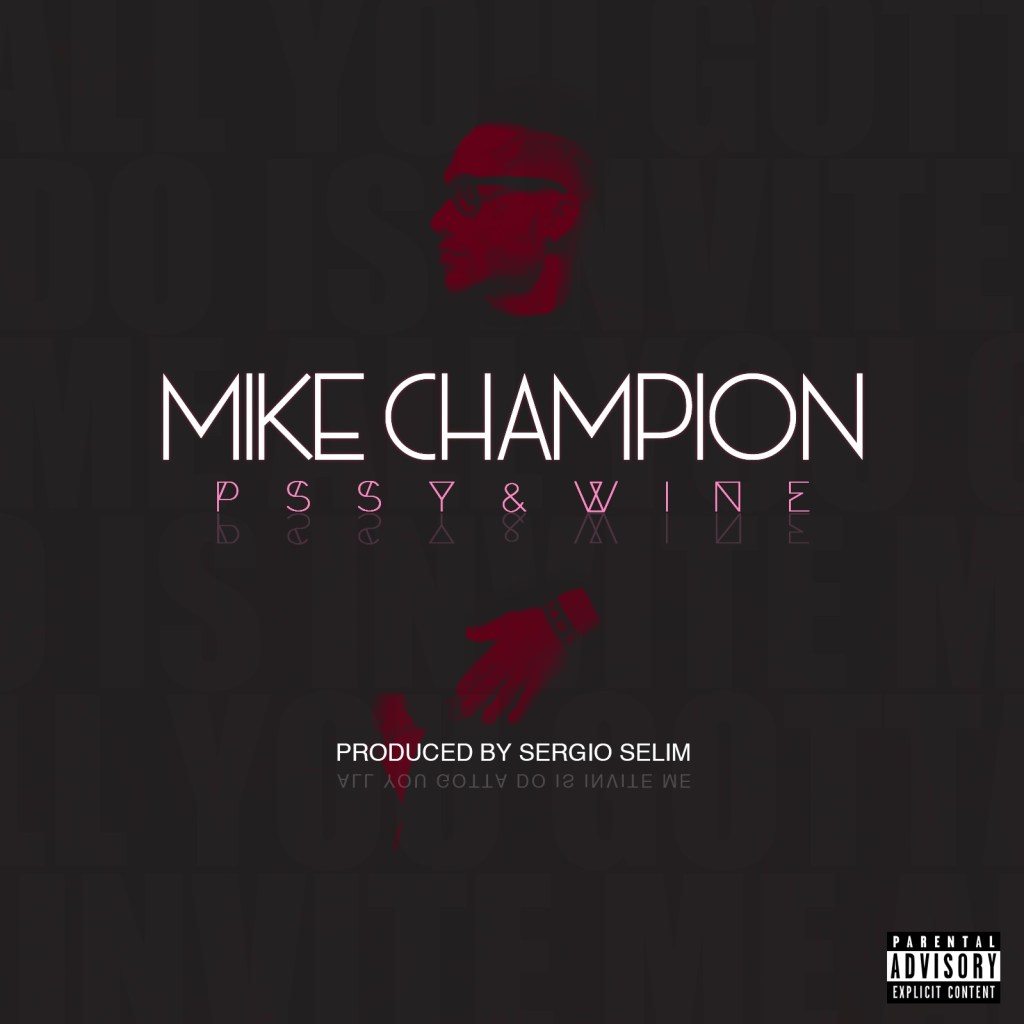 Mike Champion -“Pssy &&nbsp;Wine”