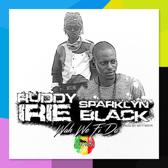 Ruddy Irie and Sparklyn Black get you dancing with “Wah We Fih&nbsp;Do”
