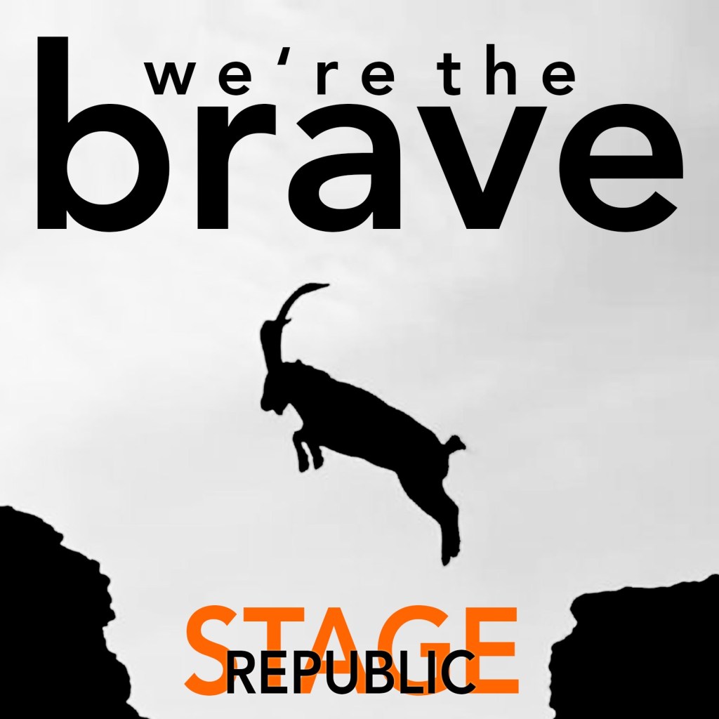 “We’re the Brave”, Stage Republic proclaim in their first release of&nbsp;2018
