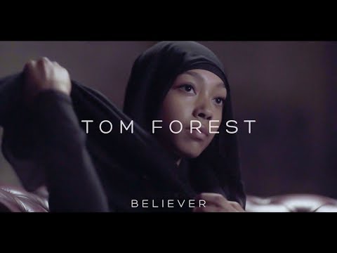 Tom Forest -“Believer” [Video]