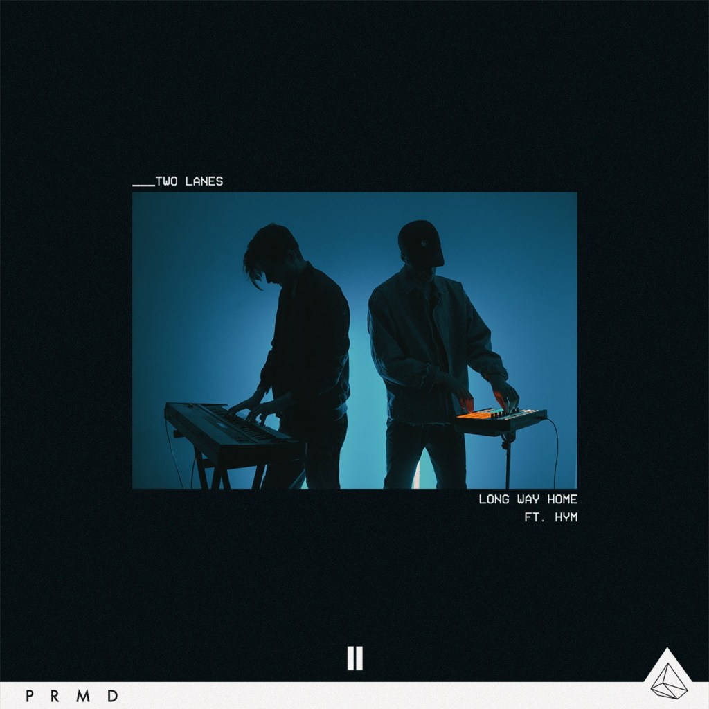 TWO LANES debut with “Long Way” featuring&nbsp;HYM