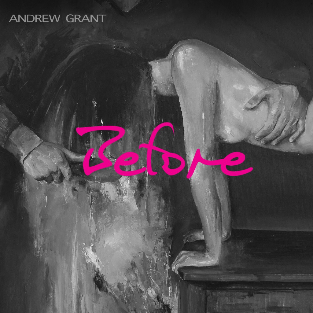 Listen to “Before” by Andrew&nbsp;Grant